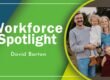 Workforce spotlight cover of David Barton